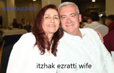 Itzhak Ezratti wife