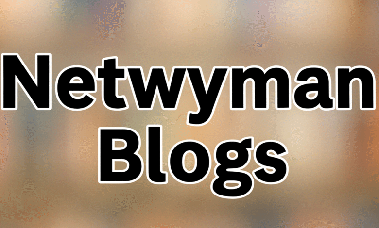 Netwyman Blogs